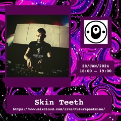 2024 January - Skin Teeth