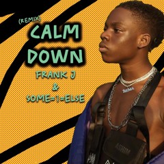 Rema - Calm Down ( Frank J & SOME-1-ELSE Remix)