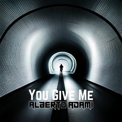 Alberto Adami - You Give Me [FREE DOWNLOAD]