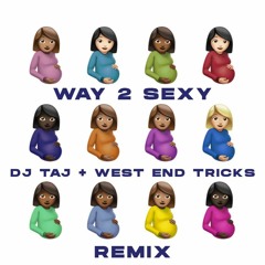 Way 2 Sexy Feat. Dj Taj (Jersey Club Remix)