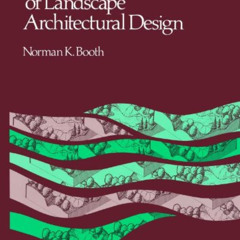 VIEW PDF 🎯 Basic Elements of Landscape Architectural Design by  Norman K. Booth PDF