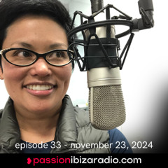 Ep. 33 - Passion Ibiza Radio (air date 11.23.24)
