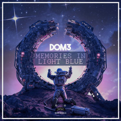 DOM3 - Memories In Light Blue [Bass Rebels Release]