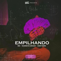 EMPILHANDO (ft. Valdemar De Carvalho, Lukeny Ramos)