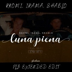 Rkomi, Irama, Shablo - Luna Piena (PLZ Extended Edit)