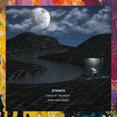 PREMIERE: Strath — Dead Of The Night (Rami Imam Extended Mix) [PONDA]