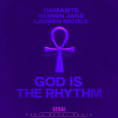 DAMANTE & Yasmin Jane & Lauren Nicole - God Is The Rhythm (Fabio Reder Remix)
