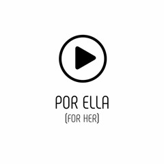 Por ella (For her)
