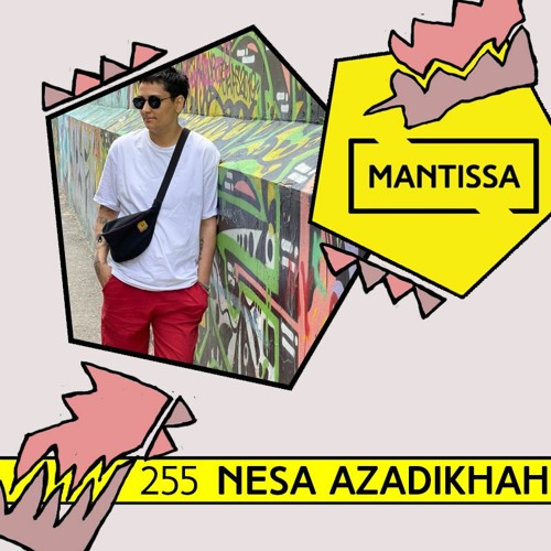 Mantissa Mix 255: Nesa Azadikhah