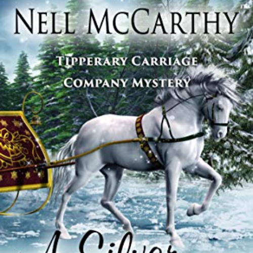 [VIEW] KINDLE √ A Silver Christmas (Tipperary Carriage Company Mystery Book 4) by  J