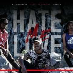 Laro Tha Bambino X Prayer X M.Triggerson - Hate Me Or Love Me