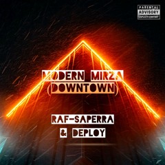 Modern Mirza (Downtown) - Raf​-​Saperra & Deploy