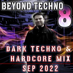 Beyond Techno #8 Dark Techno & Hardcore Mix Sept 2022 by Igor Vertus