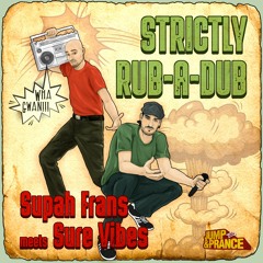 Strictly Rub-a-Dub - Supah Frans Meets Sure Vibes