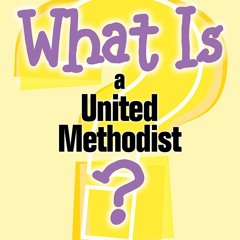 3 What do Methodists believe?