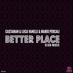 Castaman & Luca Vanelli & Mario Percali - Better Place (Club Instrumental Mix)