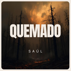 Saúl - Quemado