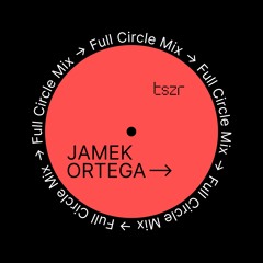TSZR Full Circle Mix: Jamek Ortega