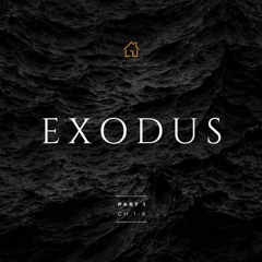 EXODUS - Part I - Chapters 1-6