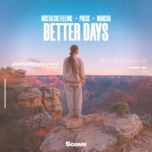 Nostalgic Feeling & Polux - Better Days (feat. Margad)