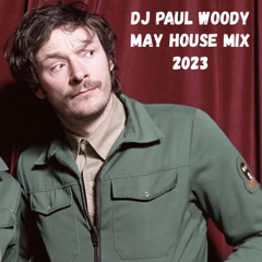 DJ Paul Woody May House Mix 2023