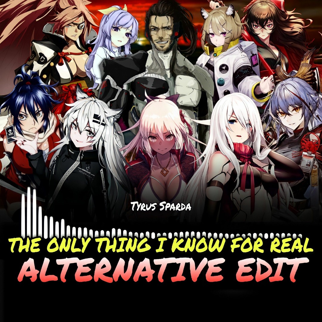 The Only Thing I Know For Real Download Stream The Only Thing I Know For Real (Alternative Edit) by TyrusSparda