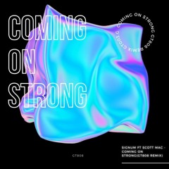 Signum Ft Scott Mac - Coming On Strong (GT808 Remix) GT002