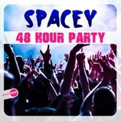 SPACEY - 48 HOUR PARTY (Short Vocal Edit) | BUY on BEATPORT! (Released: 1/7/21 *DNZ)