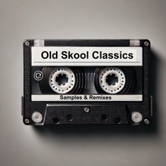 Old Skool Remixes & Samples