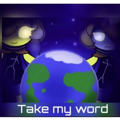 Take My Word ~ {Gemini Song} by Mrs_Shadow
