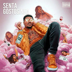 SENTA GOSTOSINHA