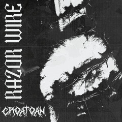 Croatoan - Razor Wire