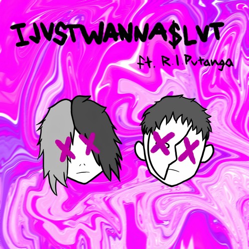 IJUSTWANNA$LUT (Feat. R.i.putanga)
