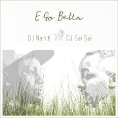 E Go Betta - Mr Leo - Dj Narc6 Feat Dj Saï Saï 2020.mp3