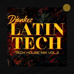 Latin Tech | Tech House Mix Vol.2