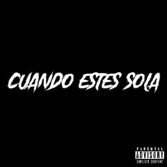 Cuando estés sola Ft face ghostzz