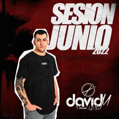 Sesion JUNIO 2022 MIX (Reggaeton, Comercial, Trap, Flamenco, Dembow) David M DJ