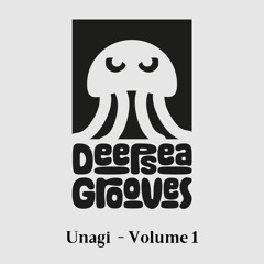 Unagi @ DeepSea Grooves - Volume 1