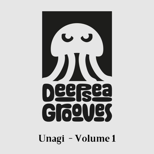 Unagi @ DeepSea Grooves - Volume 1