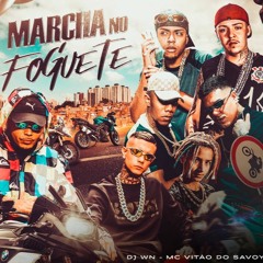 MARCHA NO FOGUETE - MC Paiva, MC Lipi, Salvador Da Rima, Gabb MC, Vitão Do Savoy E Cassiano (DJ WN)