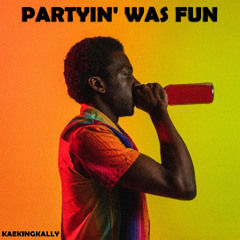 Partyin' was Fun