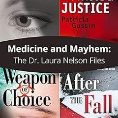 #! Medicine and Mayhem: The Dr. Laura Nelson Files (The Laura Nelson Series, Books 1-4) BY: Pat