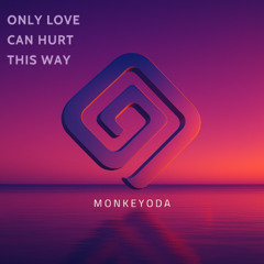 Only love can hurt like this