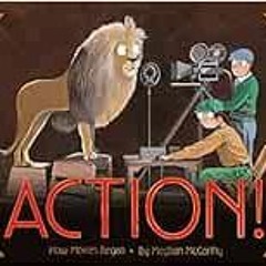 ACCESS PDF EBOOK EPUB KINDLE Action!: How Movies Began by Meghan McCarthy 📌