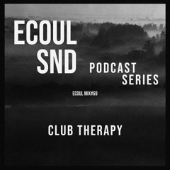 ECOUL SND Podcast Series - Club Therapy