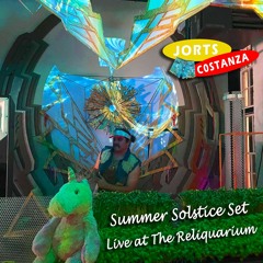 Jorts Costanza ~ Live At The Reliquarium ~ Summer Solstice Set