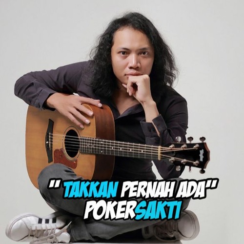 FELIX IRWAN - TAK KAN PERNAH ADA (AUDIO MUSIC VIDEO)BY POKERSAKTI