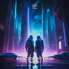 Schizophrenix - Mashup 1.0 ( Global Revolution Remix )