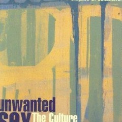 PDF BOOK DOWNLOAD Unwanted Sex: The Culture of Intimidation and the Failure of L