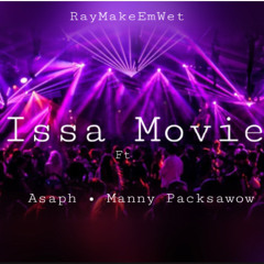 Issa movie Ft Asaph • Manny Packsawow